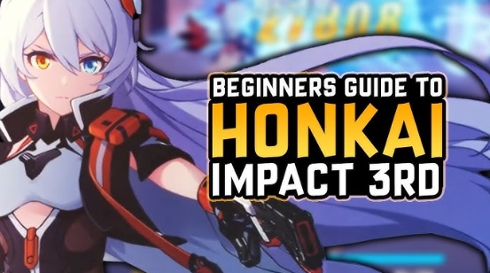 Honkai Impact 3 Guide: Your Player-to-Player Field Manual